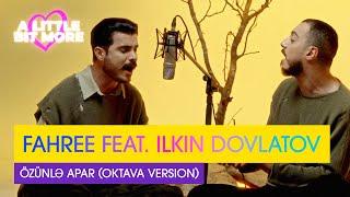 FAHREE feat. Ilkin Dovlatov - Özünlə Apar (OKtava Version) | Azerbaijan  | #EurovisionALBM