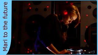 Mari to the future / Live dj set
