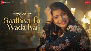 Saathiya Tu Wada Kar - Prateeksha Srivastava | Kausar Jamot | Zee Music Originals