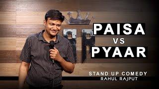 Paisa vs Pyaar || Stand up Comedy by Rahul Rajput