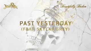 Jelly Roll - Past Yesterday (feat. Skylar Grey) [Official Audio]