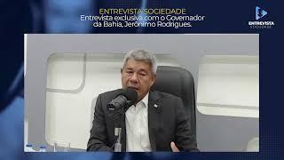 Entrevista Especial Governador Jerônimo Rodrigues