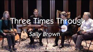 Sally Brown - Sea Shanty - Three Times Through