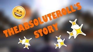 The Story of TheAbsoluteRoll (Pie)