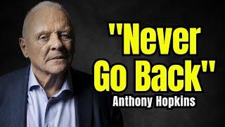  Never Go Back to Old Relationships, Towns, or Jobs ️ Featuring Anthony Hopkins Vocals 