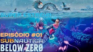 SUBNAUTICA BELOW ZERO - O INÍCIO - EPISÓDIO 01 - A QUEDA NO PLANETA 4546B (GAMEPLAY PT-BR)