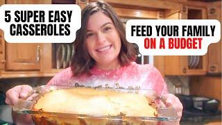5 EASY CASSEROLES TO FEED YOUR FAMILY | MEALS ON A BUDGET | THE SIMPLIFIED SAVER