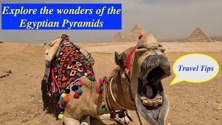 Explore the Wonders of the Egyptian Pyramids - My Travel Tips