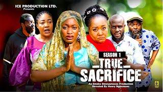 TRUE SACRIFICE (SEASON 1) - 2024 Latest Nigerian Nollywood Movie || New African Movies