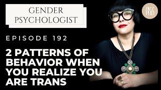 2 Patterns of Behavior Happens When You Realize You are Transgender.