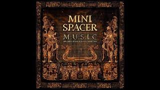 Mini Spacer - M.U.S.I.C. - Melodies Uniting Souls In Connection