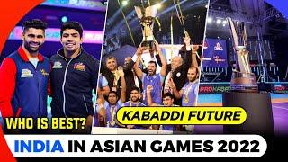 Will INDIA Win Asian Games 2022  | Pardeep Vs Pawan | Kabaddi Future After 10 Years