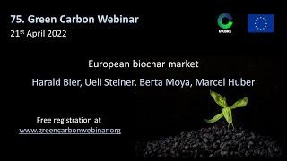 76. Green Carbon Webinar - European Biochar Market