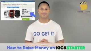 How to raise money on Kickstarter