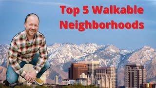 Salt Lake's Top 5 Walkable Neighborhoods