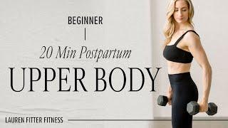 20 Minute Postpartum Upper Body Strength - BEGINNER