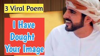 3 Viral poem | I Have Dought Your Image | English fazza poems | Heart Touching poems