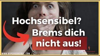 Hochsensibel: 5 Verhaltensweisen, die dich als hochsensibler Mensch ausbremsen (mach das NIE!)