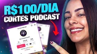 COMO GANHAR 100 REAIS POR DIA COM CORTES DE PODCAST