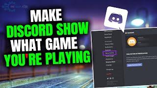 How to make discord show what game you're playing 2023