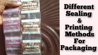 Different Printing & Sealing Methods for packaging