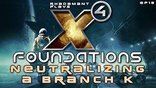 Neutralizing a Branch K in X4 Foundations // EP19