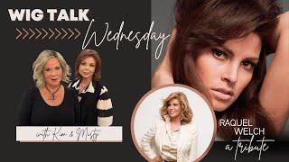 Wig Talk!  A Tribute to Raquel Welch ft. 8 of our Best Selling & Most Loved Synthetic Wig Styles!