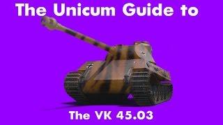 The Unicum Guide to the VK 45.03