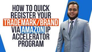 How to register your Trademark brand via Amazon IP accelerator program