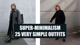 SUPER-MINIMALISM. 25 VERY SIMPLE OUTFITS // MINIMAL STYLE