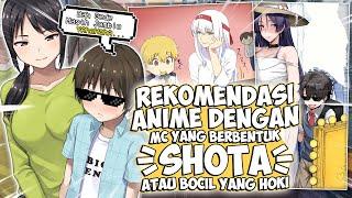 7 Rekomendasi Anime "SHOTA"/MC Bocil Yang Sangat Hoki Terbaik!!!