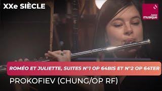 Prokofiev : Roméo et Juliette, Suites n°1 op 64bis et n°2 op 64ter (extraits) (OP de RF / Chung)