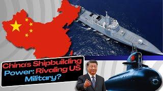 China's Shipbuilding Prowess: A Match for US Military? | AI Robot Semiconductor EV Chip