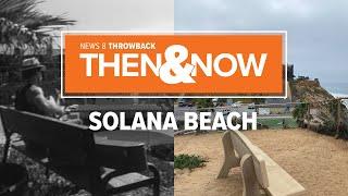 Solana Beach Then & Now: Revisiting 1980s series on San Diego neighborhoods