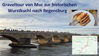 Graveltour von Muc zur historischen Wurstkuchl nach Regensburg