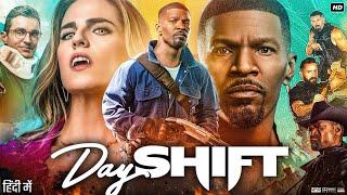 Day Shift Full Movie in Hindi | Jamie Foxx | Dave Franco | Natasha Liu | Snoop Dogg | Review & Facts