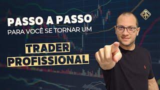 Passo a Passo INFALÍVEL para se tornar um TRADER PROFISSIONAL