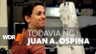 Juan A. Ospina & WDR BIG BAND - Todavia No