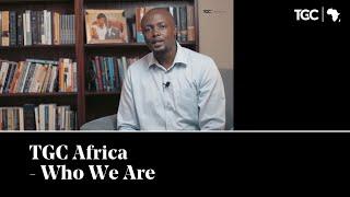 TGC Africa - Who We Are