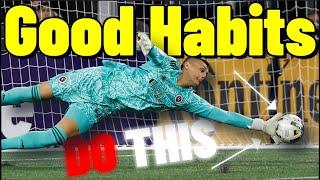 GOOD GOALKEEPING HABITS YOU MUST HAVE - Goalkeeper Tips & Tutorials - How To Be A Better Goalkeeper