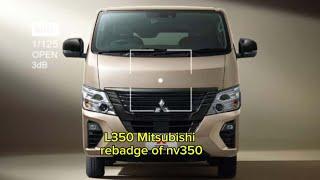 L350 new Mitsubishi van rebadge of nissan nv350 | 2025 Mitsubishi van