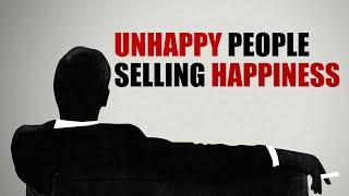 Mad Men: Unhappy People Selling Happiness