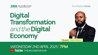 TECH MASTERY SERIES || DIGITAL TRANSFORMATION & THE DIGITAL ECONOMY