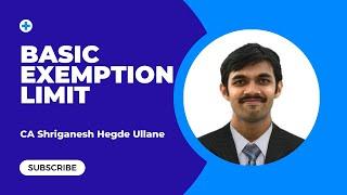 Basic Exemption Limit in Income Tax and Filing of Income Tax Return | CA Shriganesh Hegde Ullane