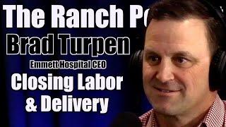 Closing Labor and Delivery in Emmett with Brad Turpen