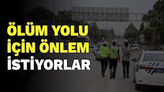 Ölüm yolu için önlem istiyorlar