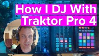 How I DJ with Traktor Pro 4 + Remix Decks + Pattern Player