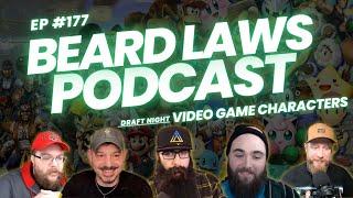 Iconic Video Game Character Draft Show | Beard Laws Podcast Episode 177