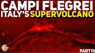 CAMPI FLEGREI: Italy's Super Volcano And Its Mega Eruptions - Part 3