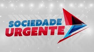 Sociedade Urgente  - 25/07/2024